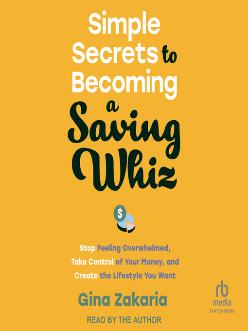 Title details for Simple Secrets to Becoming a Saving Whiz by Gina Zakaria - Available